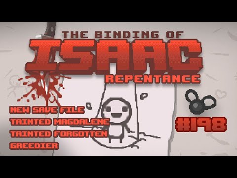 The Binding of Isaac: Repentance #198 - Tainted Magdalene & Tainted Forgotten Greedier