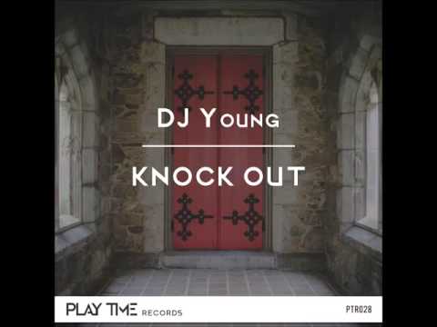 Dj Young - Knock Out ( Original Mix )