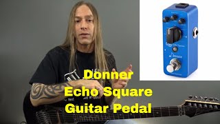Video thumbnail for Donner Echo Square Guitar Pedal (Delay) - Steve Stine Pedal Review by Steve Stine Guitar Lessons