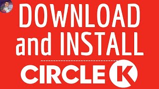Download CIRCLE K App, how to INSTALL Circle K application ( free ) Gas station - Card pay - Near me