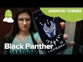 Join the Civil War with our Black Panther Theme for your Android