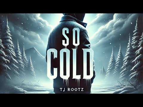 So Cold - TJ Rootz (Official Music Video)