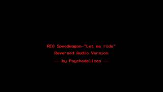 REO Speedwagon-&quot;Let me ride&quot; - reverse song
