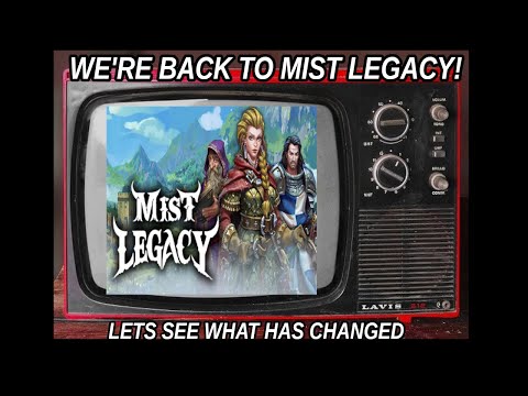 Returning to Mist Legacy after a year+ absence