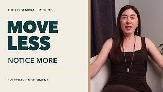 Why Moving LESS Changes Your Body More (The Feldenkrais Method)
