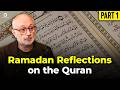 Ramadan Reflections on the Qur'an (part 1)