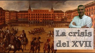 El siglo XVII | causas y consecuencias de la crisis