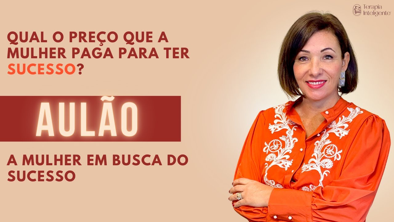 Aulão: A mulher em busca do sucesso