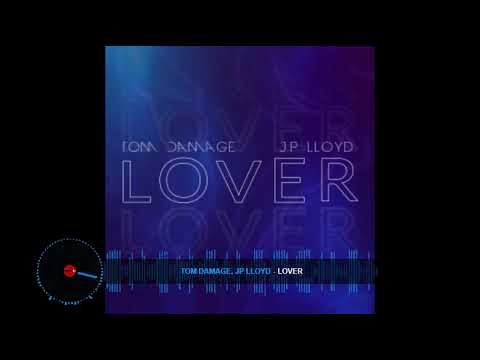 Lover - Tom Damage, J P Lloyd