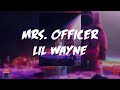 Lil Wayne Mrs Officer Lyrics Video