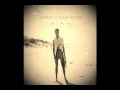 Angus and Julia Stone - Draw Your Swords 