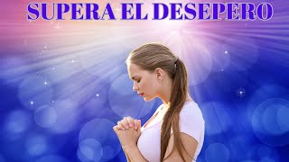 Supera la Desesperación: Pide Ayuda Divina! ?✨