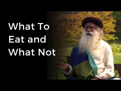 Sadhguru - What To Eat and What Not (Vegetarian Diet vs Non Vegetarian)