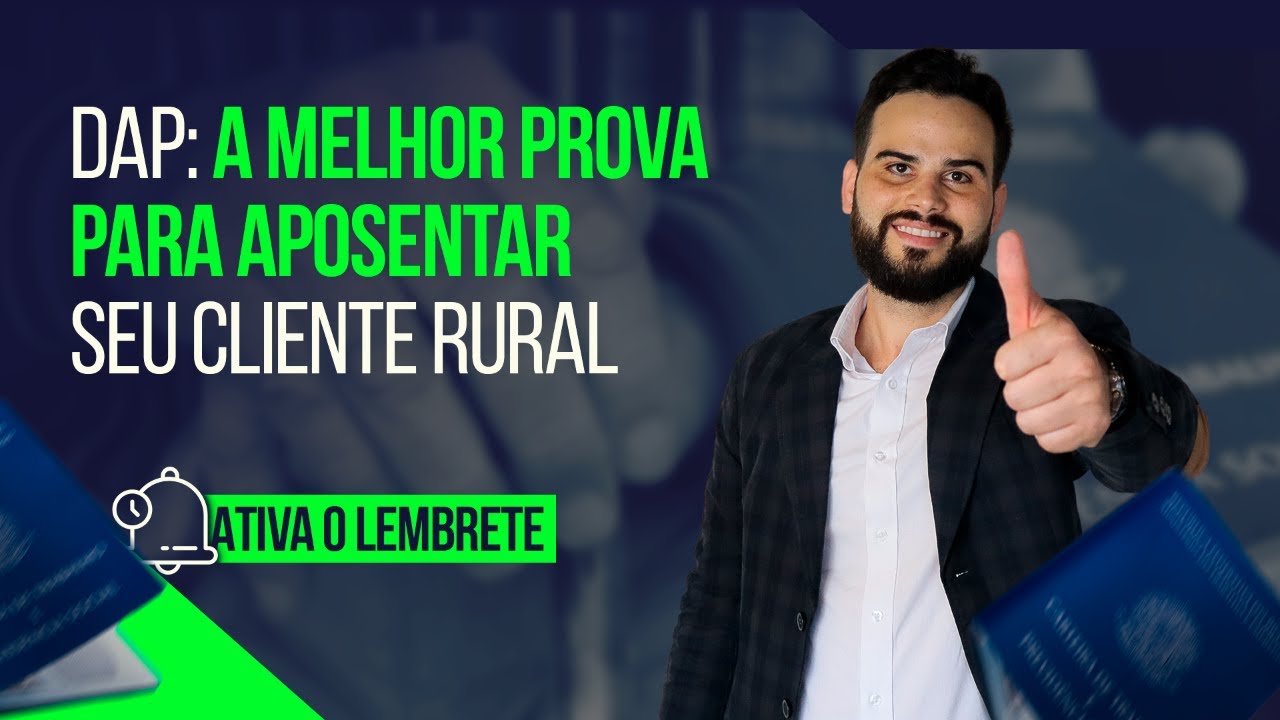 DAP/CAF: A melhor prova para aposentar seu cliente rural