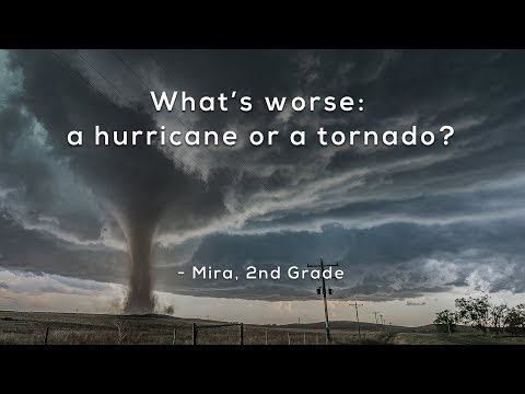 What's worse: a hurricane or a tornado?