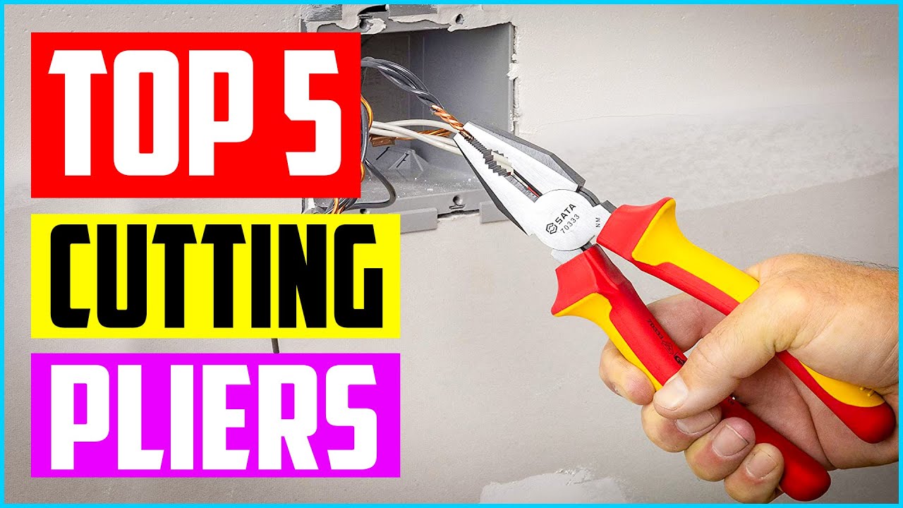 Top 5 Best Cutting Pliers in 2026 Reviews