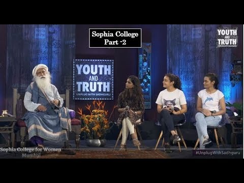 Sadhguru at Sophia College – Youth and Truth [PART-2]
