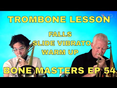 Trombone Lessons: Falls, Slide Vibrato, Warm up - Andy Martin - Bone Masters: Ep. 54 - Master Class