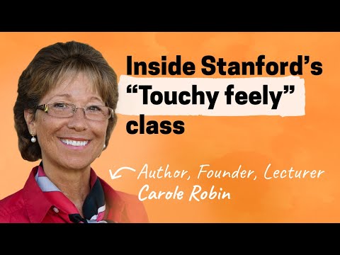 How to build deeper, more robust relationships | Carole Robin (Stanford professor, “Touchy Feely”)