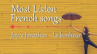 Most listen French songs (Joyce Jonathan - Le bonheur) EngFrench Lyrics