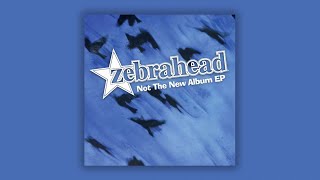 Zebrahead - Not The New Album E.P. - Full E.P. Stream