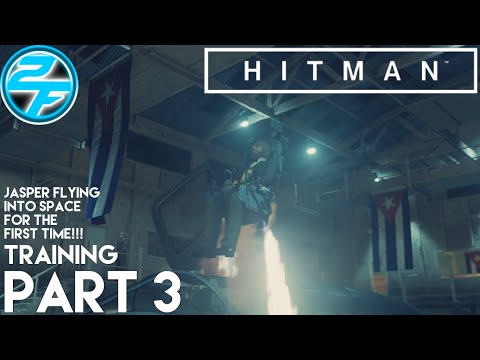 Hitman 2016 Walkthrough Gameplay Part 3 | Jasper Flying Into Space For The First Time | Training