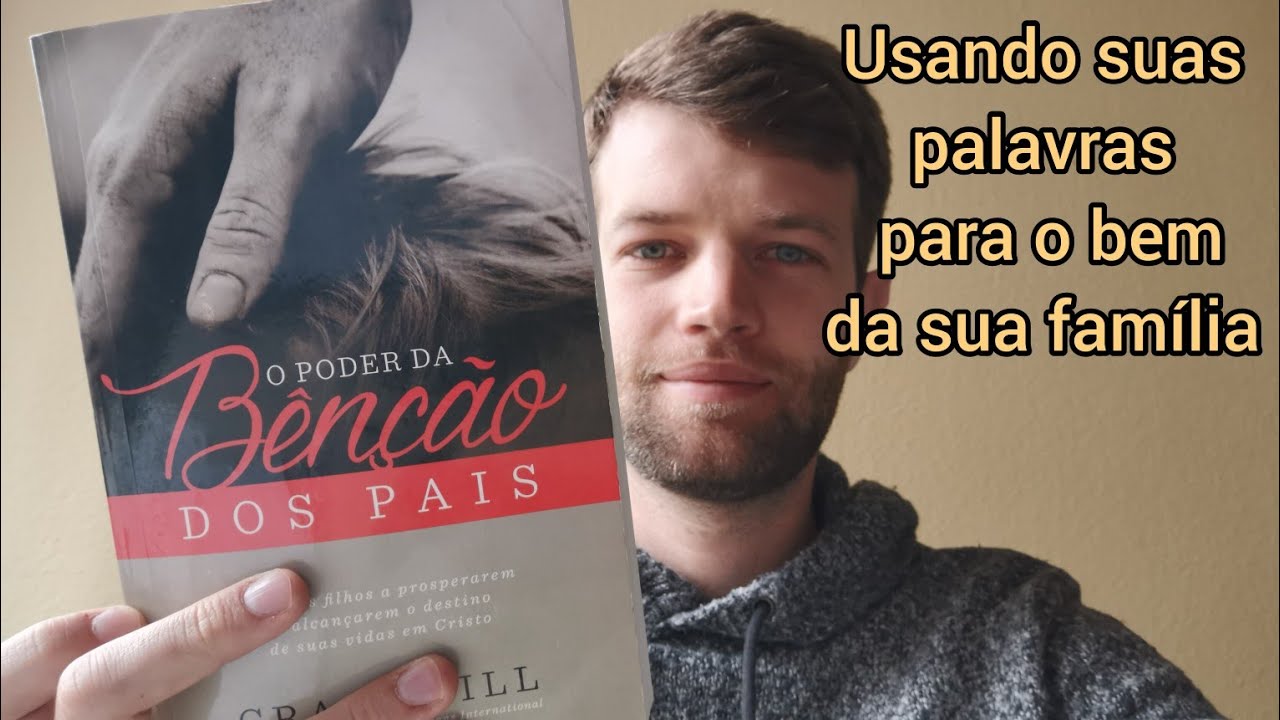 O PODER DA BENÇÃO DOS PAIS - Craig Hill (Resumo do livro)