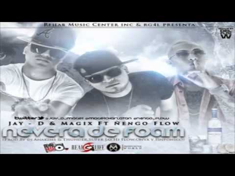 Nevera De Foam   Jay   D  Magix Ft engo Flow Original Con Letra REGGAETON 2012  LIKE