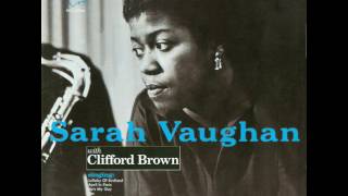 Sarah Vaughan &amp; Clifford Brown - 1954 - 04 You&#39;re Not The Kind