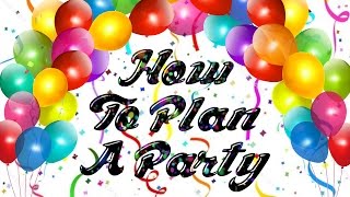 How to Plan a Party