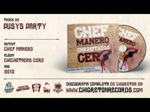 06 · Chef Manero "Pusys Party"