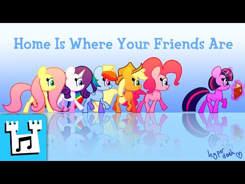 4everfreebrony - Home Is Where Your Friends Are (Original by @BandoTheBear)