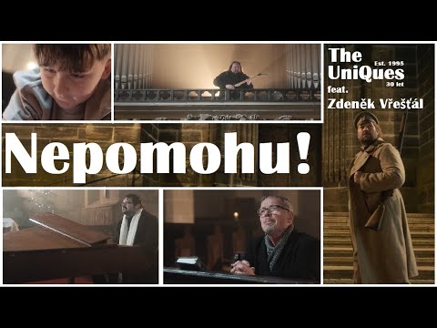 The UniQues - 30 let - NEPOMOHU! (feat. Zdeněk Vřešťál)