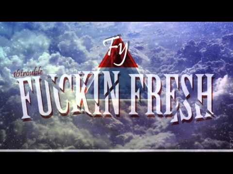 FY | "FUCKIN FRESH" [Audio] W/ Lyrics (Prod. by Dreadful Panda)