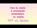 How to create powerpoint presentation on mobile|ppt creation in malayalam |ppt basics