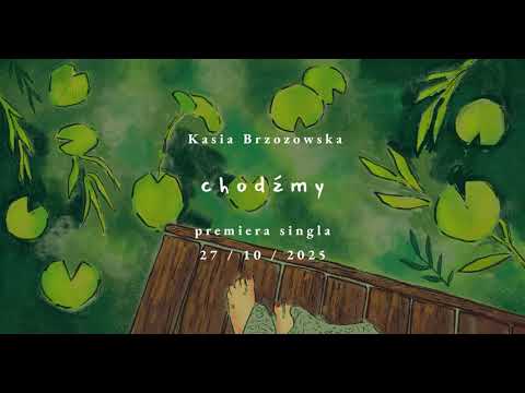Kasia Brzozowska - chodźmy (zwiastun)