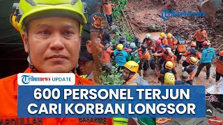 Area Longsor Cilacap Jadi 'Bubur' usai Diguyur Hujan, Petugas Kerahkan 600 Personel & 21 Ekskavator