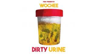 Wochee, Kaotic & Mike B - Dirty Urine