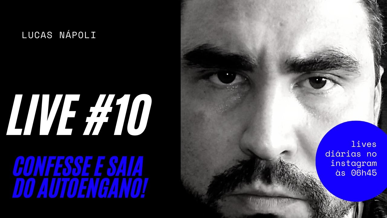 Live #10 - Confesse e saia do AUTOENGANO!