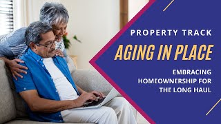 Aging in Place: Embracing Homeownership for the Long Haul