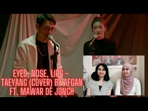Eyes, Nose, Lips - Taeyang (Cover) By Afgan ft. Mawar de Jongh - Reaction -