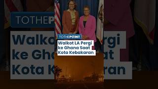 Wali Kota Los Angeles Pergi ke Ghana Saat Kota Kebakaran, Warganet Ngamuk Pertanyakan Prioritas