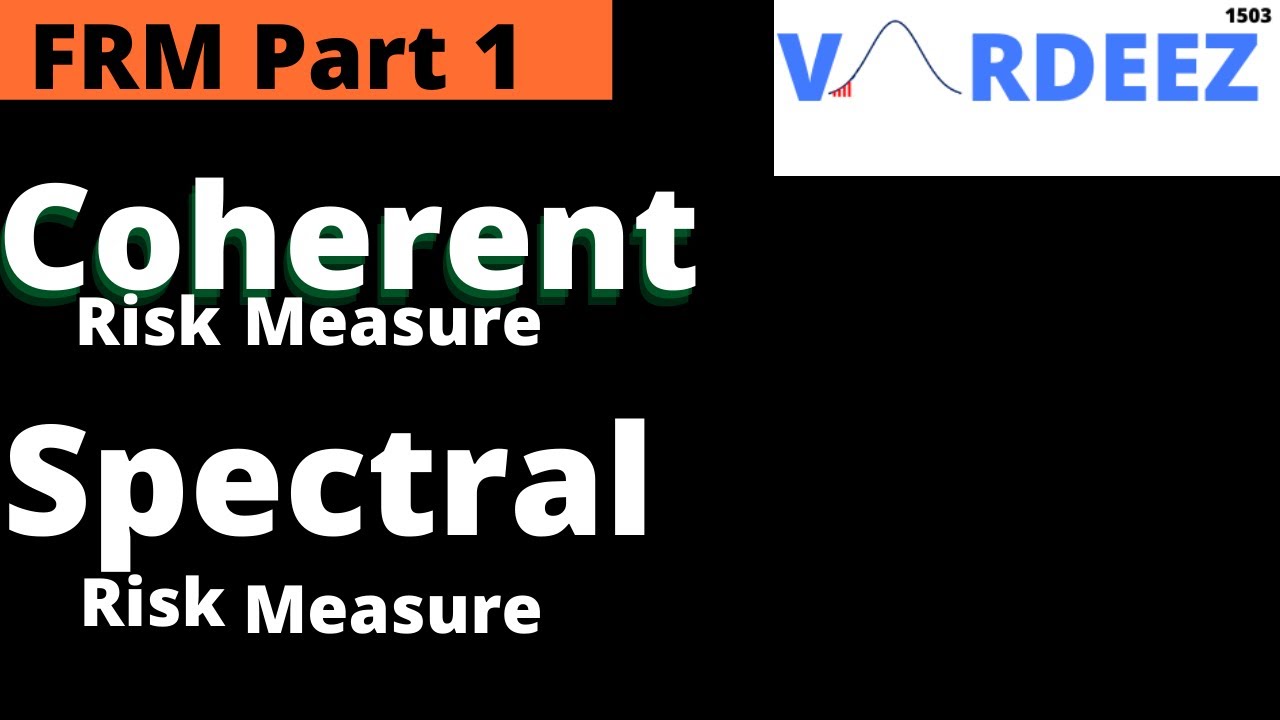 Coherent Risk Measure | Spectral Risk Measure | FRM Part 1| Measures of Financial Risk | FRM Book 4