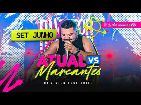 MARCANTES E ATUAIS JUNHO 2024 DJ VICTOR ROCK DOIDO 2