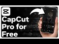 How To Get CapCut Pro For Free