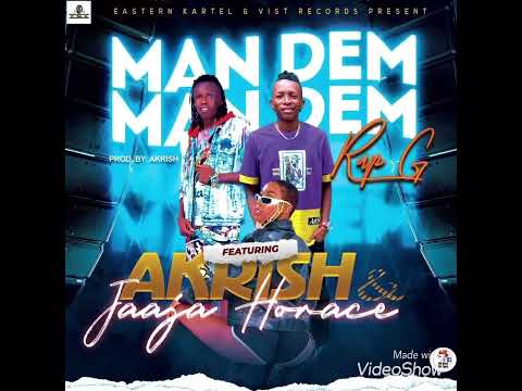 Rap Gee X Akrish X Jaaje Horace (Song Title Man Dem )- Prod By Akrish
