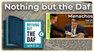 חזארה - מנכוס דף 27 | "Nothing But the Daf" עם הרב אלי סטפנסקי