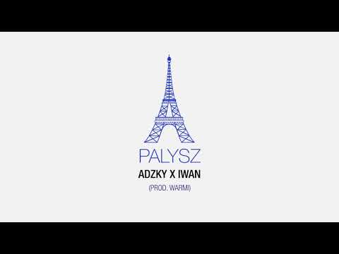 ADZKY x IWAN @ PALYSZ (PROD. WARMI)