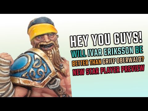 Blood Bowl Preview: IVAR ERIKSSON – The SECOND New Norse Star Player