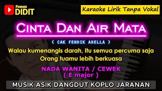 Download lagu CINTA DAN AIRMATA - KARAOKE  ( FENDIK ADELLA ) Nada WANITA / CEWEK Bisa untuk DUET Pria Wanita mp3
